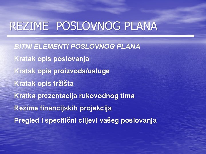 REZIME POSLOVNOG PLANA BITNI ELEMENTI POSLOVNOG PLANA Kratak opis poslovanja Kratak opis proizvoda/usluge Kratak REZIME POSLOVNOG PLANA BITNI ELEMENTI POSLOVNOG PLANA Kratak opis poslovanja Kratak opis proizvoda/usluge Kratak