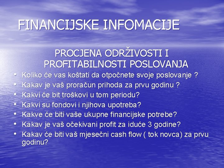  FINANCIJSKE INFOMACIJE • • PROCJENA ODRŽIVOSTI I PROFITABILNOSTI POSLOVANJA Koliko će vas koštati