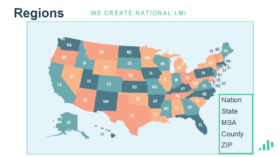 Regions WE CREATE NATIONAL LMI Nation State MSA County ZIP 