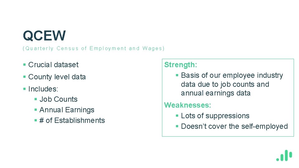 QCEW (Quarterly Census of Employment and Wages) § Crucial dataset § County level data