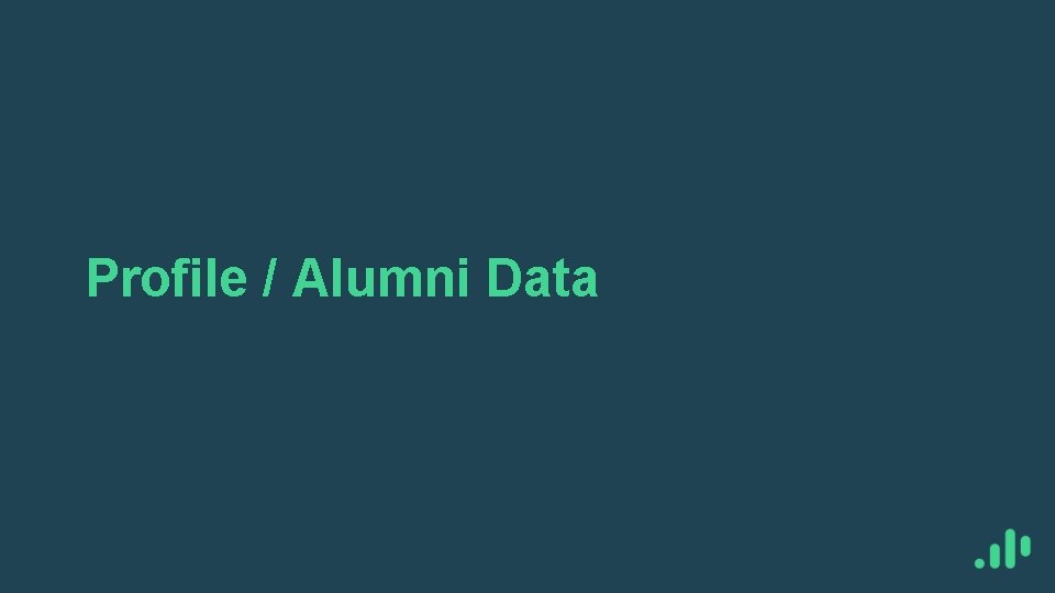 Profile / Alumni Data 