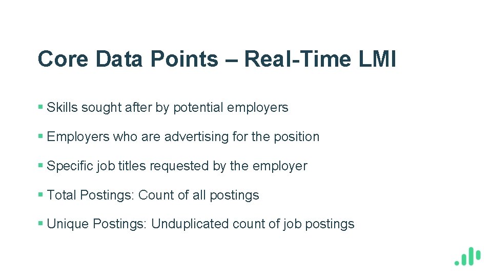 Core Data Points – Real-Time LMI § Skills sought after by potential employers §