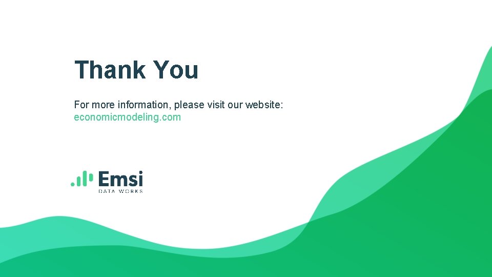 Thank You For more information, please visit our website: economicmodeling. com 