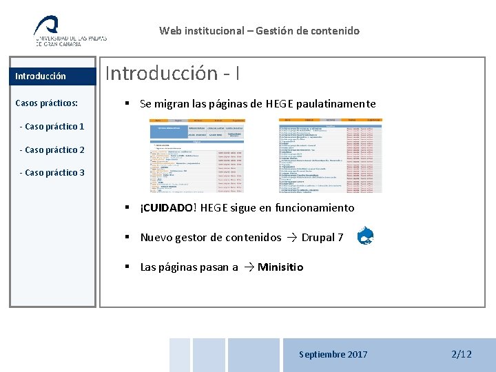 Web institucional – Gestión de contenido Introducción Casos prácticos: Introducción - I § Se