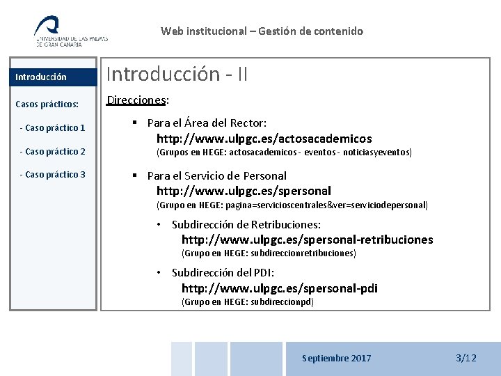Web institucional – Gestión de contenido Introducción - II Casos prácticos: Direcciones: - Caso