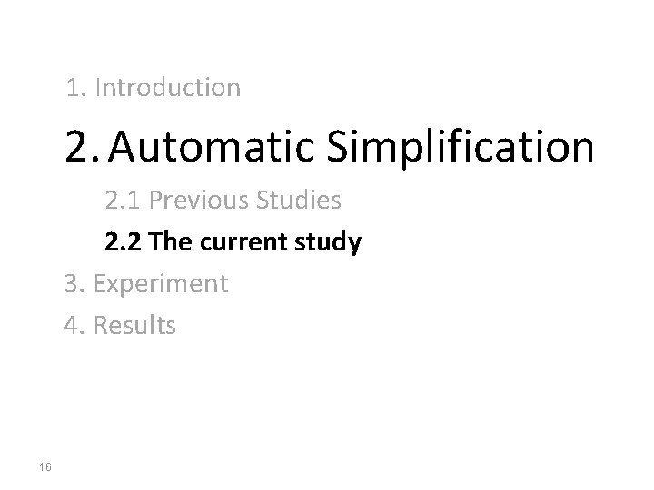  1. Introduction 2. Automatic Simplification 2. 1 Previous Studies 2. 2 The current