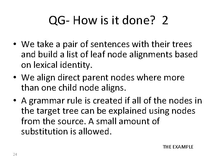 QG- How is it done? 2 • We take a pair of sentences with