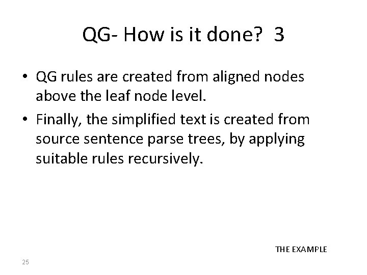 QG- How is it done? 3 • QG rules are created from aligned nodes