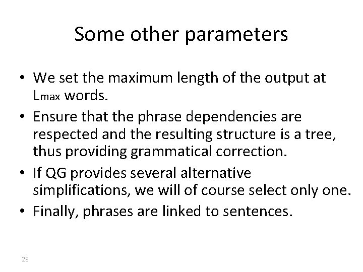 Some other parameters • We set the maximum length of the output at Lmax