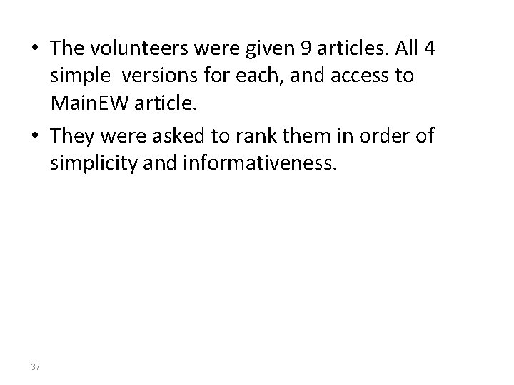  • The volunteers were given 9 articles. All 4 simple versions for each,