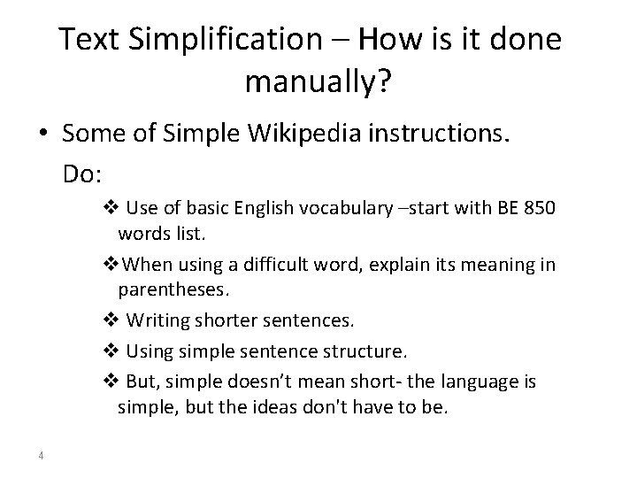 Text Simplification – How is it done manually? • Some of Simple Wikipedia instructions.