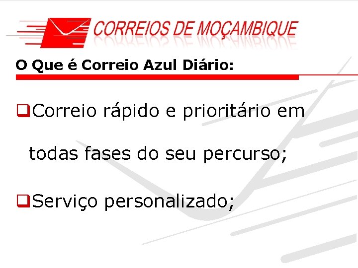 O Que é Correio Azul Diário: q. Correio rápido e prioritário em todas fases