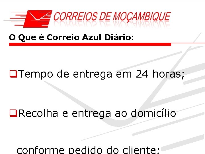 O Que é Correio Azul Diário: q. Tempo de entrega em 24 horas; q.