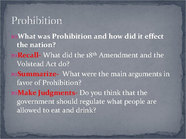 Prohibition What was Prohibition and how did it effect the nation? Recall- What did Prohibition What was Prohibition and how did it effect the nation? Recall- What did