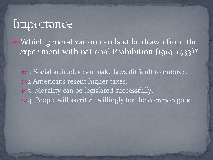 Importance Which generalization can best be drawn from the experiment with national Prohibition (1919–