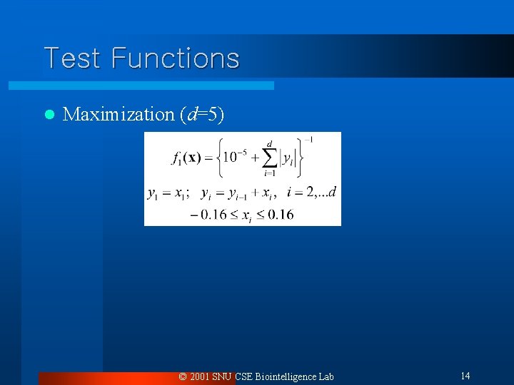 Test Functions l Maximization (d=5) © 2001 SNU CSE Biointelligence Lab 14 Test Functions l Maximization (d=5) © 2001 SNU CSE Biointelligence Lab 14