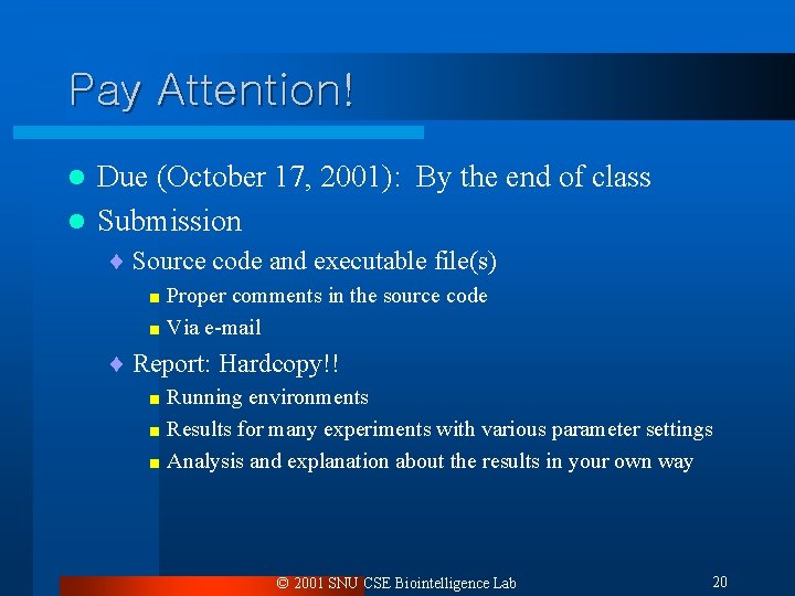 Pay Attention! Due (October 17, 2001): By the end of class l Submission l Pay Attention! Due (October 17, 2001): By the end of class l Submission l