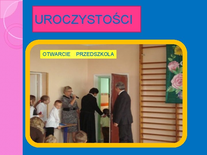 UROCZYSTOŚCI OTWARCIE PRZEDSZKOLA 