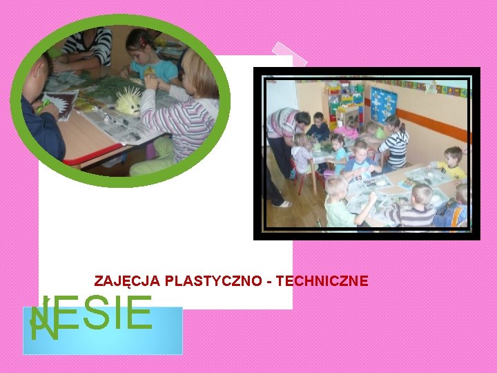 ZAJĘCJA PLASTYCZNO - TECHNICZNE JESIE Ń 