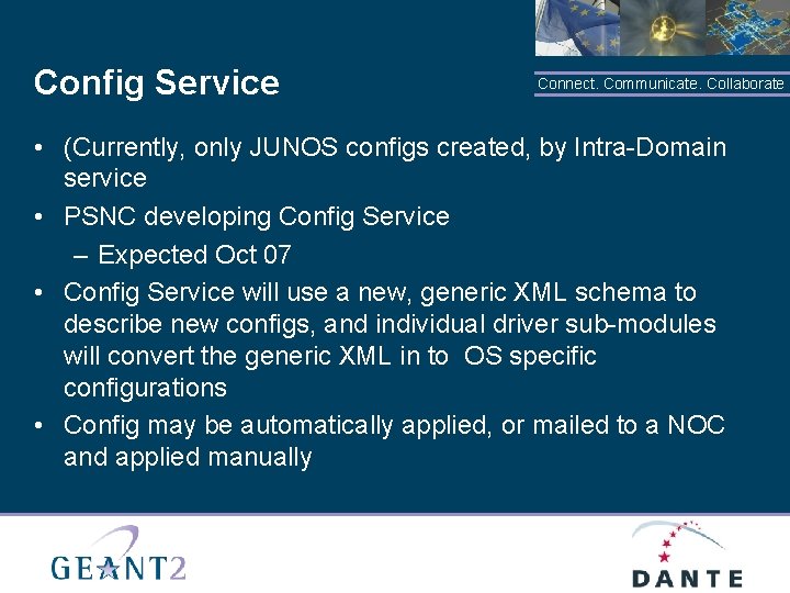 Config Service Connect. Communicate. Collaborate • (Currently, only JUNOS configs created, by Intra-Domain service