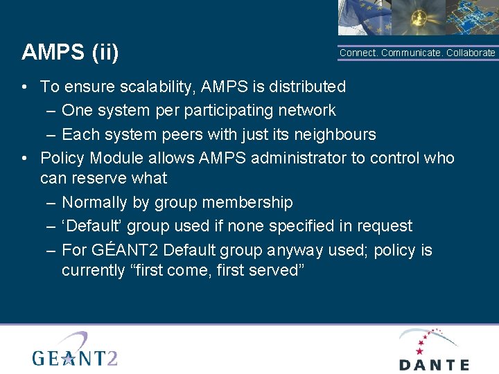 AMPS (ii) Connect. Communicate. Collaborate • To ensure scalability, AMPS is distributed – One