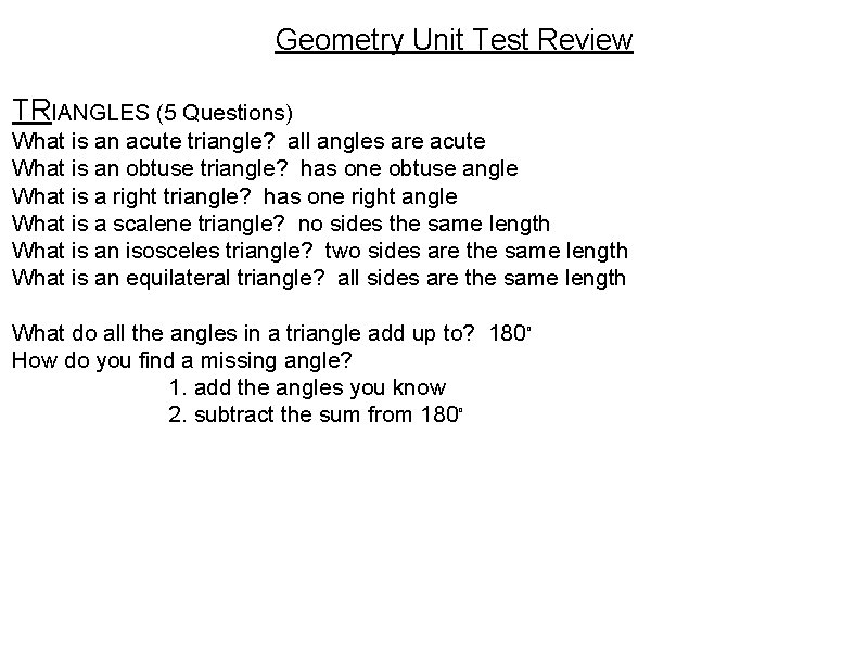 Geometry Unit Test Review TRIANGLES (5 Questions) What is an acute triangle? all angles Geometry Unit Test Review TRIANGLES (5 Questions) What is an acute triangle? all angles