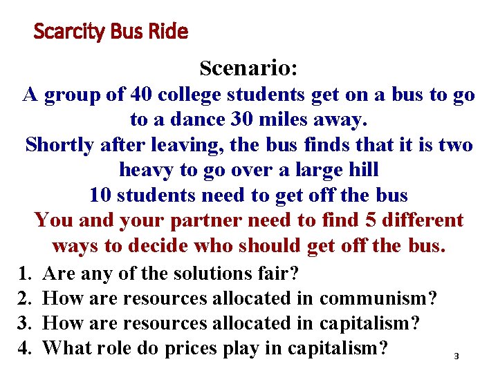 Scarcity Bus Ride Scenario: A group of 40 college students get on a bus