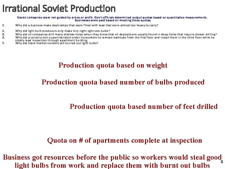 Irrational Soviet Production 1. 2. 3. 4. 5. Soviet companies were not guided by