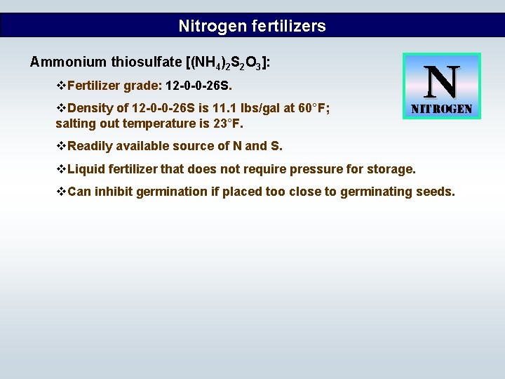 Nitrogen fertilizers Ammonium thiosulfate [(NH 4)2 S 2 O 3]: v. Fertilizer grade: 12