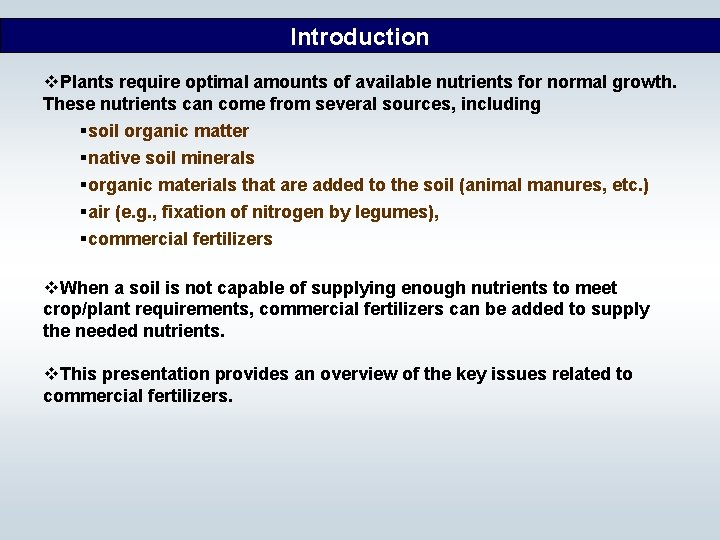 Introduction v. Plants require optimal amounts of available nutrients for normal growth. These nutrients