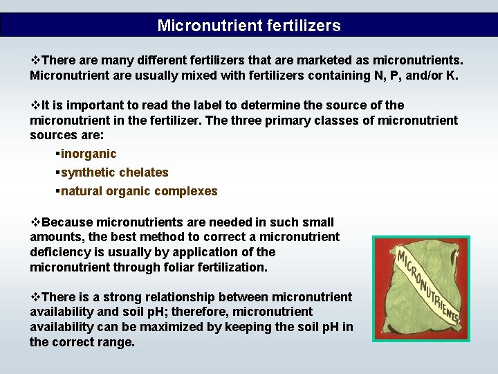 Micronutrient fertilizers v. There are many different fertilizers that are marketed as micronutrients. Micronutrient