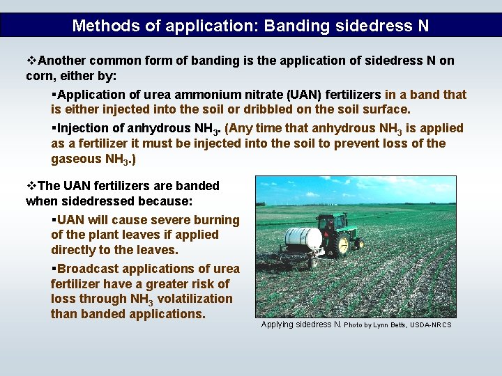 Methods of application: Banding sidedress N v. Another common form of banding is the