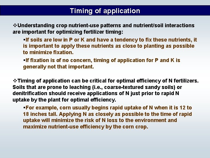 Timing of application v. Understanding crop nutrient-use patterns and nutrient/soil interactions are important for