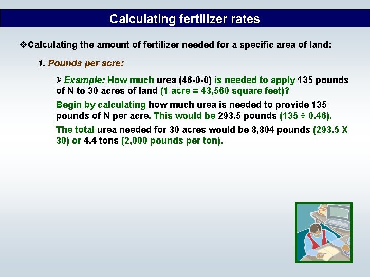 Calculating fertilizer rates v. Calculating the amount of fertilizer needed for a specific area