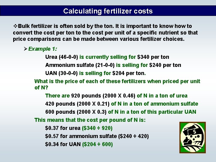 Calculating fertilizer costs v. Bulk fertilizer is often sold by the ton. It is
