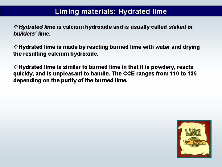Liming materials: Hydrated lime v. Hydrated lime is calcium hydroxide and is usually called