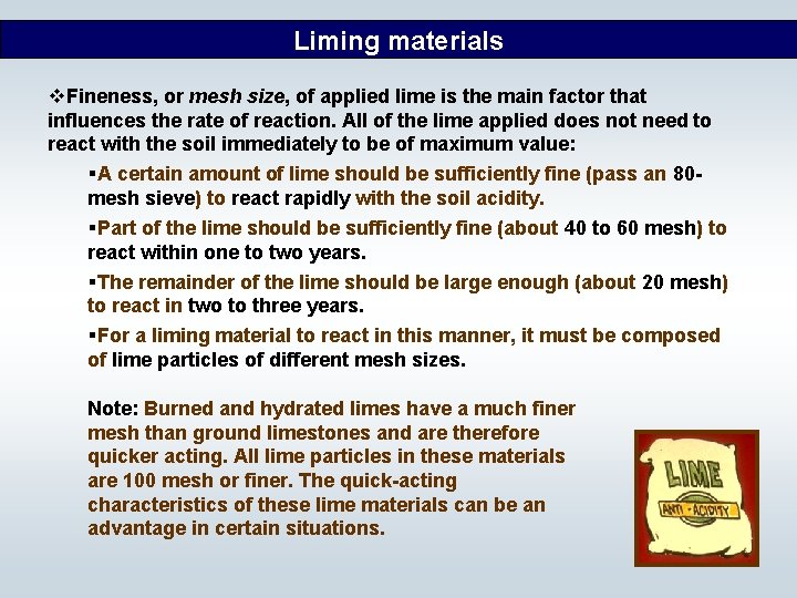 Liming materials v. Fineness, or mesh size, of applied lime is the main factor