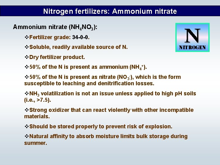 Nitrogen fertilizers: Ammonium nitrate (NH 4 NO 3): v. Fertilizer grade: 34 -0 -0.