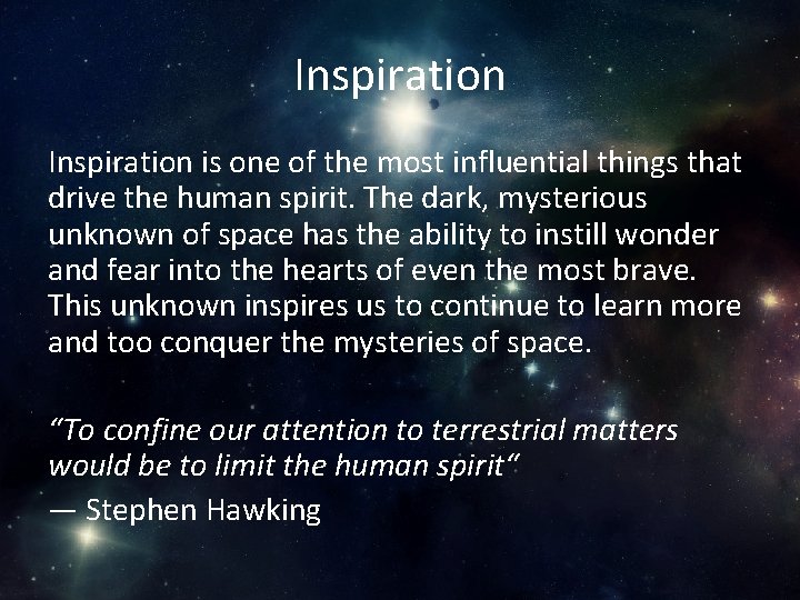 Inspiration is one of the most influential things that drive the human spirit. The