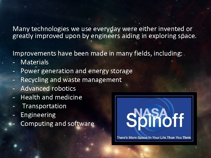 Many technologies we use everyday were either invented or greatly improved upon by engineers