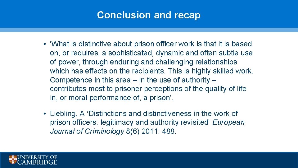 Conclusion and recap • ‘What is distinctive about prison officer work is that it