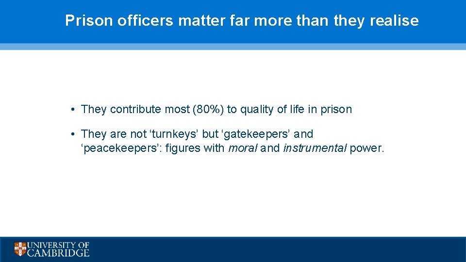Prison officers matter far more than they realise • They contribute most (80%) to