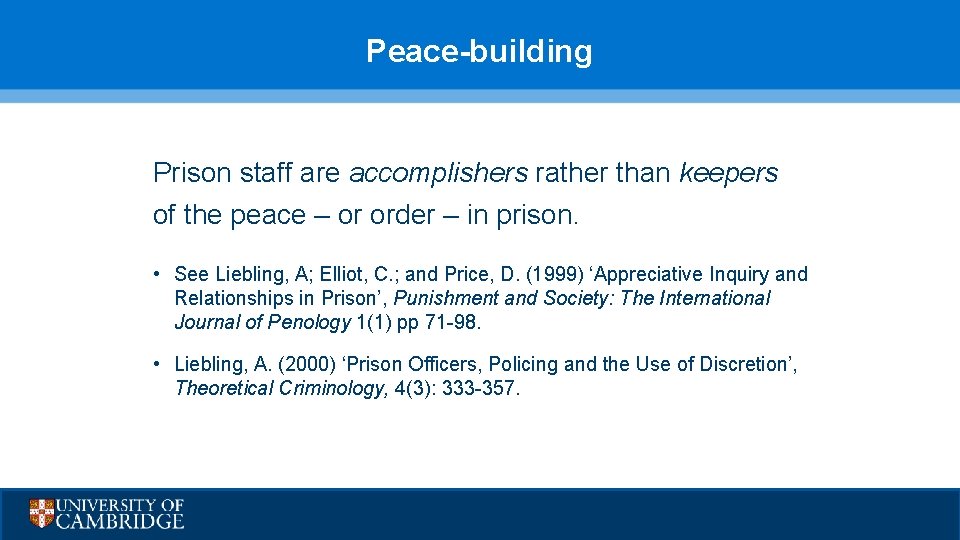 Peace-building Prison staff are accomplishers rather than keepers of the peace – or order