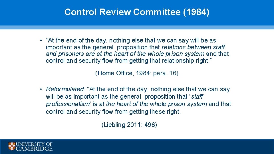 Control Review Committee (1984) • “At the end of the day, nothing else that