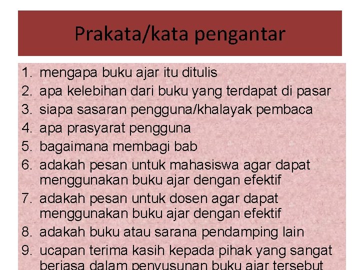 Prakata/kata pengantar 1. 2. 3. 4. 5. 6. mengapa buku ajar itu ditulis apa