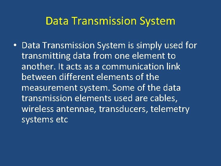 Data Transmission System • Data Transmission System is simply used for transmitting data from