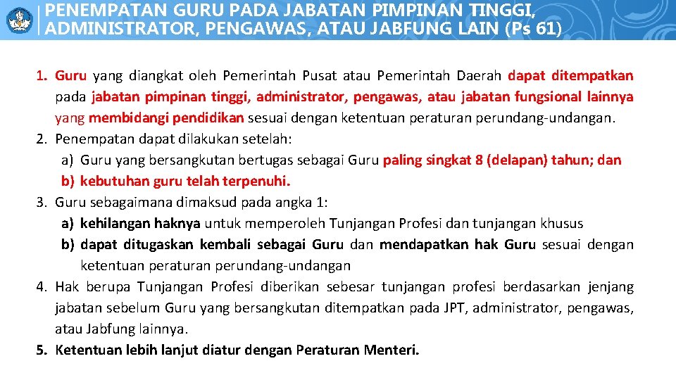 PENEMPATAN GURU PADA JABATAN PIMPINAN TINGGI, ADMINISTRATOR, PENGAWAS, ATAU JABFUNG LAIN (Ps 61) 1.