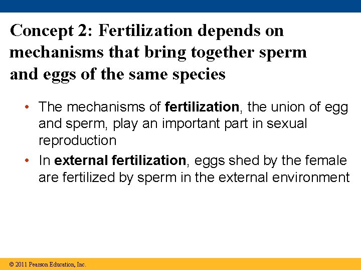 Concept 2: Fertilization depends on mechanisms that bring together sperm and eggs of the