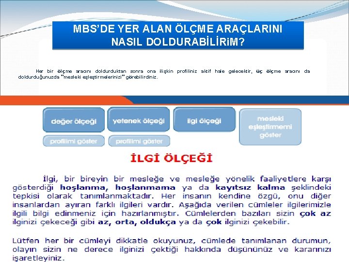 MBS’DE YER ALAN ÖLÇME ARAÇLARINI NASIL DOLDURABİLİRi. M? Her bir ölçme aracını doldurduktan sonra