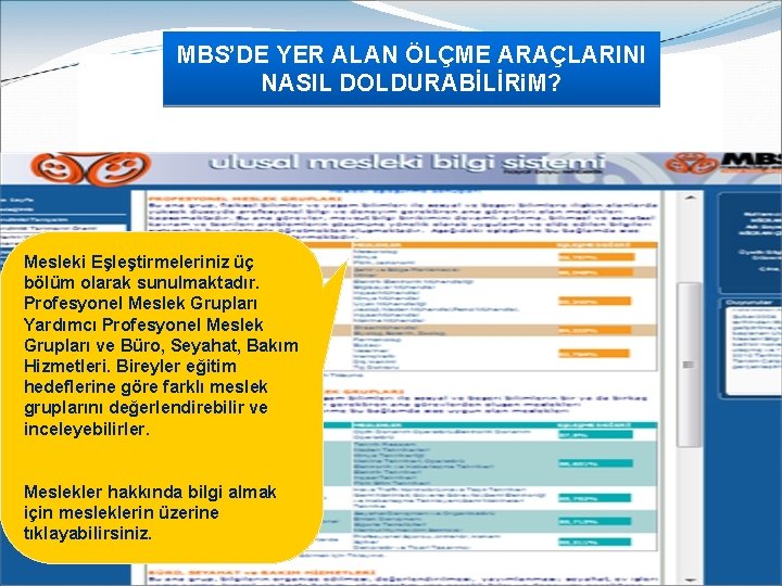 MBS’DE YER ALAN ÖLÇME ARAÇLARINI NASIL DOLDURABİLİRi. M? Mesleki Eşleştirmeleriniz üç bölüm olarak sunulmaktadır.